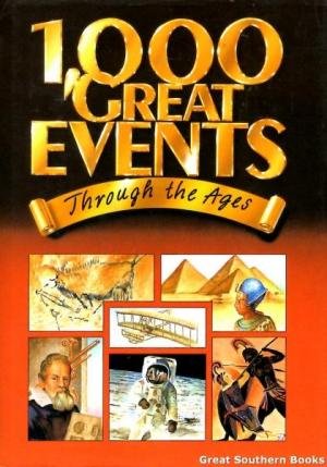 Stock image for 1,000 Great Events : Through the Ages for sale by Better World Books