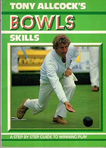 Imagen de archivo de Tony Allcock's Bowls Skills a la venta por MusicMagpie