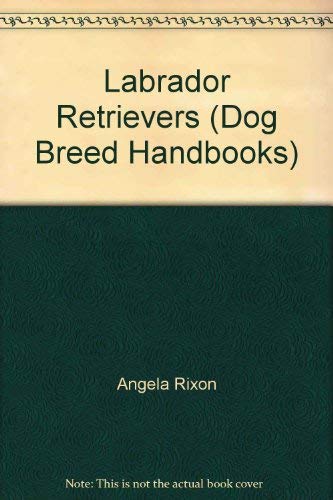 Beispielbild fr Labrador & Golden Retrievers (Dog Breed Handbooks) zum Verkauf von Simply Read Books