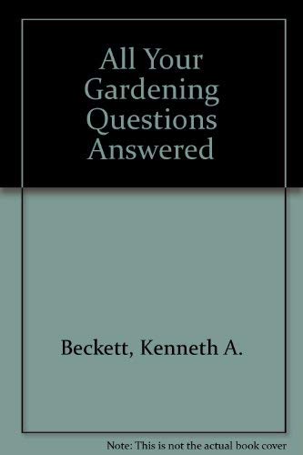 Beispielbild fr All Your Gardening Questions Answered zum Verkauf von AwesomeBooks