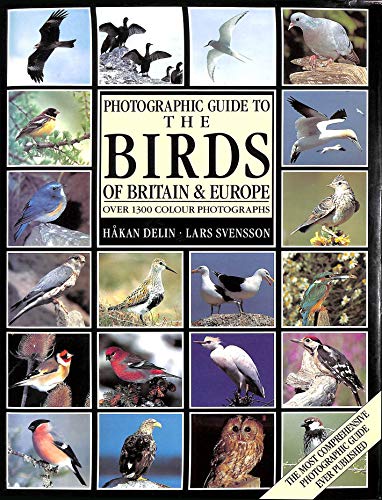 Photographic Guide to the Birds of Britain and Europe (9780600558088) by Lars Delin, Hakan; Svensson; Lars Svensson