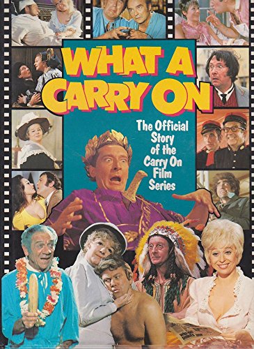 Stock image for What a Carry on: The Official Story of the Carry on Film Series for sale by Greener Books