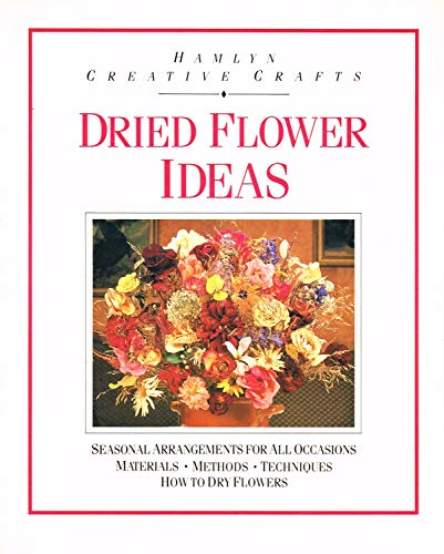 Beispielbild fr Dried Flower Ideas (Creative Crafts) zum Verkauf von ThriftBooks-Atlanta