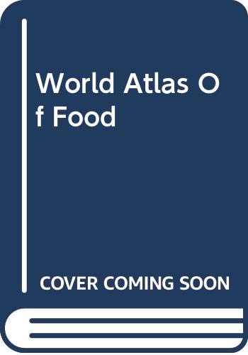 Beispielbild fr The World Atlas of Food: A Gourmet's Guide to the Great Regional Dishes of the World zum Verkauf von Better World Books