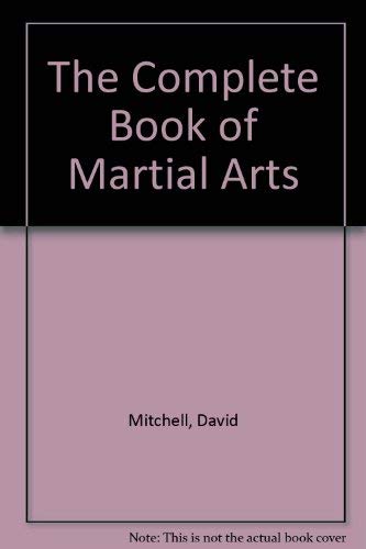 The Complete Book of Martial Arts (9780600561569) by Mitchell, David