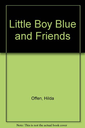 Little Boy Blue and Friends (9780600562016) by Hilda Offen