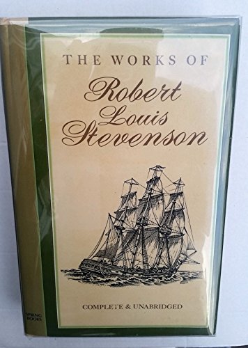 Beispielbild fr The Works of Robert Louis Stevenson: Treasure Island / Kidnapped / Weir of Hermiston / The Master of Ballantrae / The Black Arrow / The Strange Case of DR Jekyll and Mr Hyde Complete and Unabridged zum Verkauf von WorldofBooks