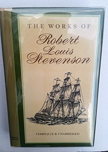 9780600562955: The Works of Robert Louis Stevenson: Treasure Island / Kidnapped / Weir of Hermiston / The Master of Ballantrae / The Black Arrow / The Strange Case of DR Jekyll and Mr Hyde Complete and Unabridged