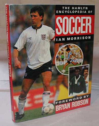 Imagen de archivo de The Hamlyn Encyclopedia of Soccer a la venta por J J Basset Books, bassettbooks, bookfarm.co.uk