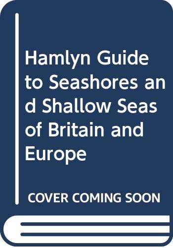 Imagen de archivo de Hamlyn Guide to Seashores and Shallow Seas of Britain and Europe a la venta por WorldofBooks