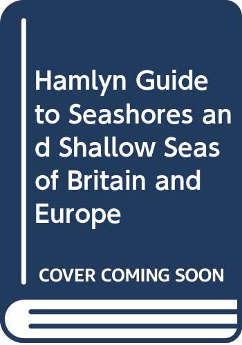 Stock image for Hamlyn Guide to Seashores and Shallow Seas of Britain and Europe for sale by AwesomeBooks