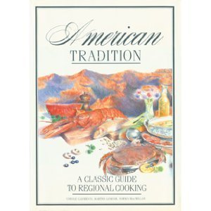 Beispielbild fr American Tradition: A Classic Guide to Regional Cooking zum Verkauf von Books From California