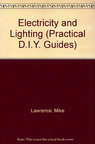 Stock image for Electricity and Lighting (Practical D.I.Y. Guides) for sale by AwesomeBooks