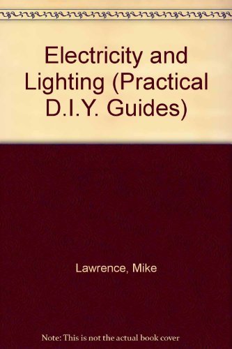 Stock image for Electricity and Lighting (Practical D.I.Y. Guides) for sale by WorldofBooks