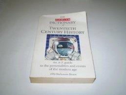 9780600565185: The Hamlyn Dictionary Of Twentieth Century History: An A-Z Guide To The Personalities and Events Of The Modern Age