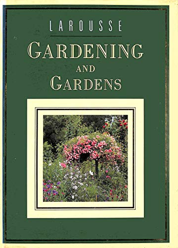 Beispielbild fr Larousse Gardening and Gardens zum Verkauf von AwesomeBooks