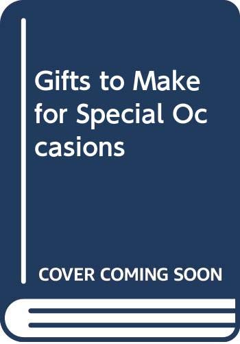 Imagen de archivo de Gifts to Make for Special Occasions a la venta por WorldofBooks
