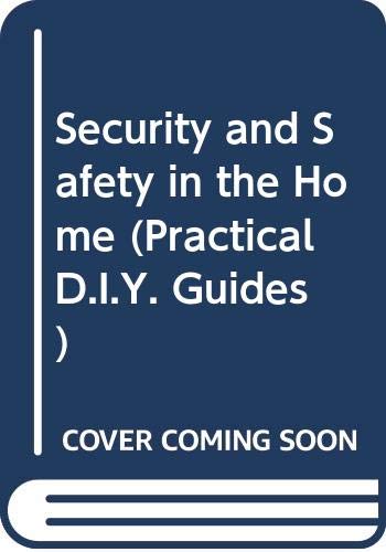 Beispielbild fr Security and Safety in the Home (Practical D.I.Y. Guides) zum Verkauf von AwesomeBooks