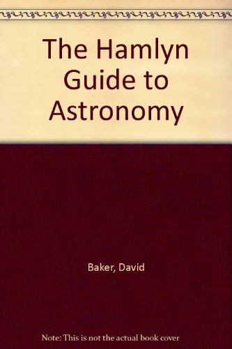 Beispielbild fr The Hamlyn Guide to Astronomy zum Verkauf von WorldofBooks