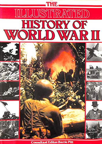 The Illustrated History of World War II: 9780600567639 - AbeBooks The Illustrated History of World War II: 9780600567639 - AbeBooks