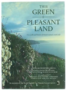 Stock image for This green and pleasant land: the wealth and beauty of Britain's natural countryside. for sale by Andrew Isles Natural History Books