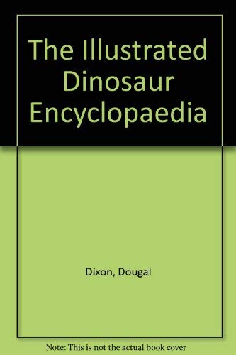 The Illustrated Dinosaur Encyclopaedia (9780600567998) by Dougal Dixon