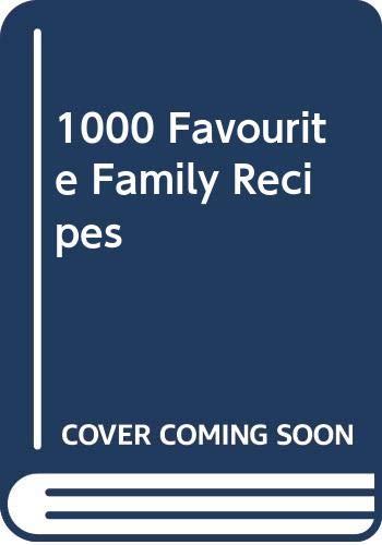 Beispielbild fr 1000 Favourite Family Recipes zum Verkauf von AwesomeBooks
