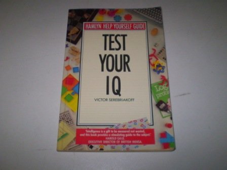 Beispielbild fr Test Your I.Q. (Hamlyn help yourself guide) zum Verkauf von AwesomeBooks