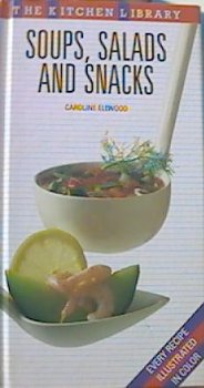 Stock image for Soups, Salads and Snacks (The Kitchen Library) for sale by Better World Books