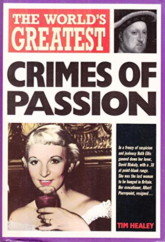 Imagen de archivo de The World's Greatest Crimes of Passion a la venta por WorldofBooks