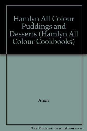 9780600570288: Hamlyn All Colour Puddings and Desserts (Hamlyn All Colour Cookbooks)