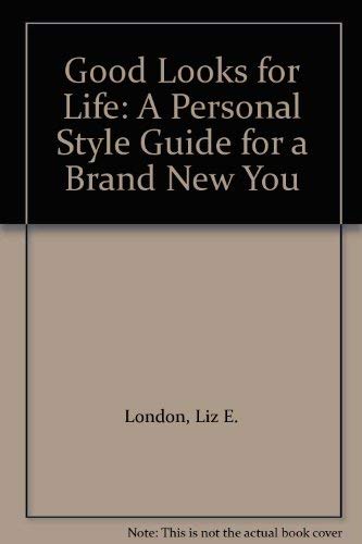 Stock image for Good Looks for Life: A Personal Style Guide for a Brand New You for sale by AwesomeBooks