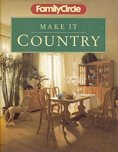 Imagen de archivo de Family Circle : Make It Country a la venta por Better World Books