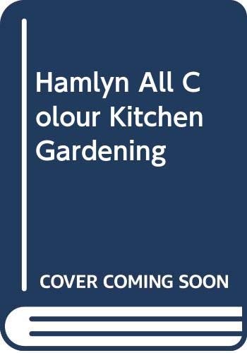 Beispielbild fr Hamlyn all colour kitchen gardening zum Verkauf von Book Express (NZ)