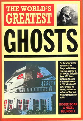 Worlds Greatest Ghosts (9780600572305) by Nigel Blundell; Roger Boar