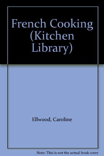 French Cooking (The Kitchen Library) (9780600572633) by [???]