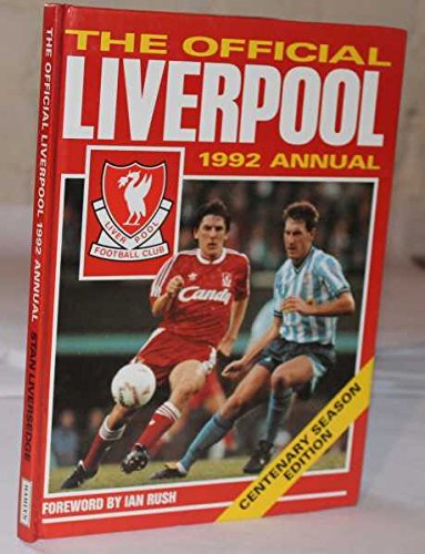 Stock image for The Official Liverpool 1992 Annual. CENTENARY SEASON EDITION. for sale by WorldofBooks