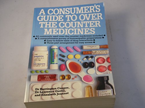 Stock image for A Consumer's Guide to Over the Counter Medicines for sale by WorldofBooks
