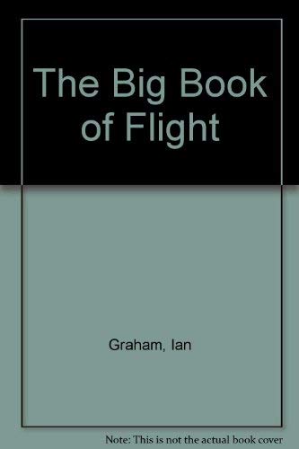 The Big Book of Flight (9780600573630) by Graham, Ian