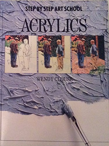 Stock image for Acrylics (Step by Step Art School S.) for sale by WorldofBooks