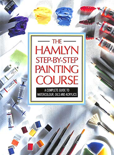 Stock image for Hamlyn Step-by-Step Painting Course for sale by Better World Books: West