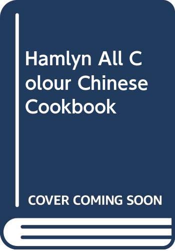 Stock image for Hamlyn All Colour Chinese Cookbook: 238 Tasty, Orientally Inspired Recipes, Including Wok and Stir-fry Dishes (Hamlyn All Colour Cookbooks) for sale by Half Price Books Inc.