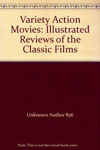 Beispielbild fr Variety" Action Movies: Illustrated Reviews of the Classic Films zum Verkauf von AwesomeBooks