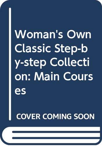 "Woman's Own" Classic Step-by-step Collection: Main Courses ("Woman's Own") (9780600575634) by Steer, Gina