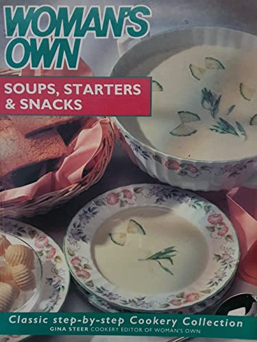 Stock image for Woman"s Own. Soups, Starters and Snacks. Classic Step-by-Step Cookery Collection for sale by Brit Books