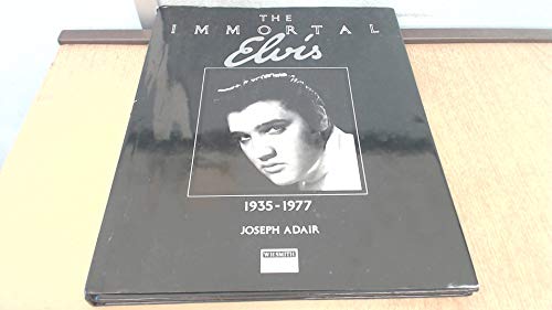 Stock image for The Immortal Elvis 1935-1977 for sale by WorldofBooks