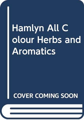Beispielbild fr Hamlyn All Colour Herbs and Aromatics zum Verkauf von AwesomeBooks
