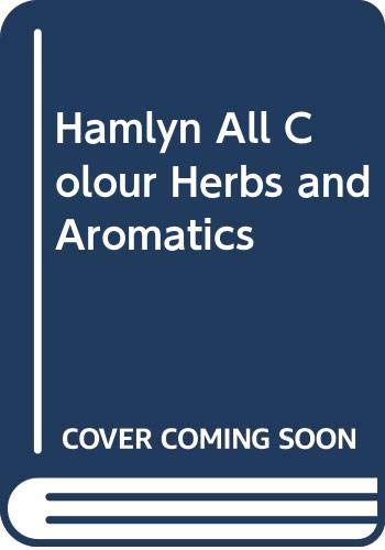 Stock image for Hamlyn All Colour Herbs and Aromatics for sale by AwesomeBooks