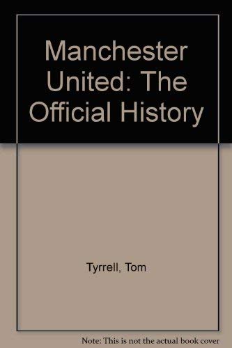Beispielbild fr Manchester United: The Official History zum Verkauf von AwesomeBooks