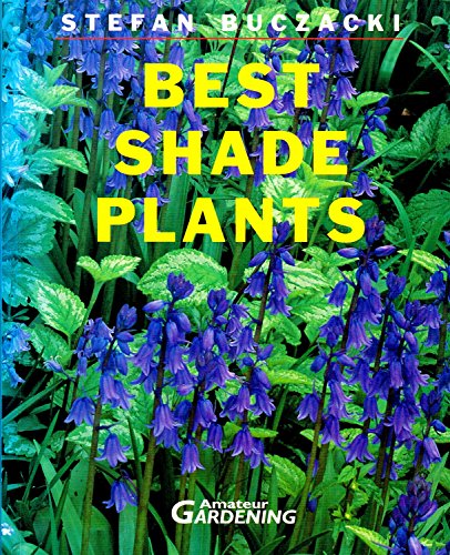 Stock image for Best Shade Plants: No.3 ("Amateur Gardening" Guide) [Paperback] Buczacki, Stefan T. for sale by Re-Read Ltd